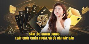 Sâm Lốc Online Jun88: Luật Chơi, Chiến Thuật, Và Ưu Đãi Hấp Dẫn 8 Sâm lốc online và toàn bộ thông tin bạn cần biết