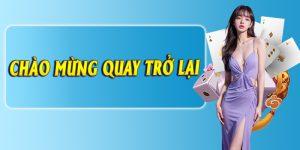 Chào Mừng Quay Trở Lại - Khám Phá Thông Tin Về Ưu Đãi 2 Ưu đãi chào mừng quay trở lại
